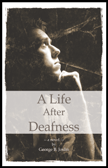A Life After Deafness