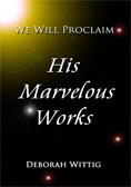 We Will Proclaim His Marvelous Works