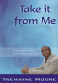 Take It From Me: Cautionary Tales From a Former Fool
