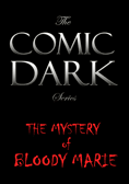 The Comic Dark : The Mystery of Bloody Marie