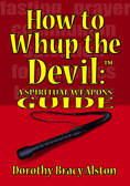 How To Whup The Devil™ A Spiritual Weapons Guide