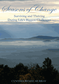 Seasons of Change: Surviving and Thriving During Life's Biggest Challenges