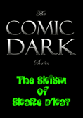 The Comic Dark : The Skism of Skare d'Kat