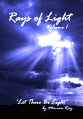 Rays of Light, Volume 1 "Let There Be Light"