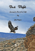 First Flight  The Journey of a Man and an Eagle