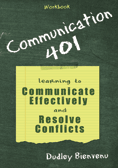 Communication 401: Learning to Communicate Effectively and Resolve Conflicts