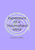 Expressions of a Traumatized Mind