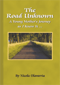 The Road Unknown; A Young Mother's Journey as I Know It ...