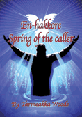 En-hakkore  Spring of the Caller