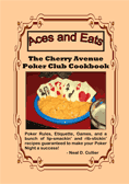 Aces and Eats - The Cherry Avenue Poker Club Cookbook