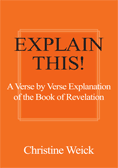 Explain This!  A Verse by Verse Explanation of the Book of Revelation