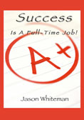 Success is a Full-Time Job!