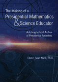 The Making of a Presidential  Mathematics & Science Educator