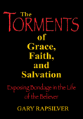 The Torments of Grace, Faith, and Salvation