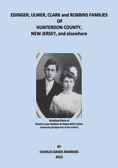 Edinger, Ulmer, Clark and Robbins Families of Hunterdon County, New Jersey, and elsewhere
