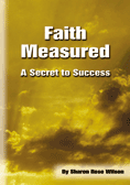 Faith Measured - A Secret to Success