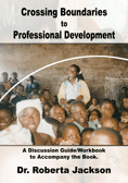 Crossing Boundaries to Professional Development: ADiscussion Guide/Workbook to Accompany the Book 