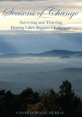 Seasons of Change: Surviving and Thriving During Life's Biggest Challenges