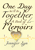 One Day We'll Be Together: A Book of Memoirs 