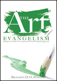 The Art of Evangelism: Strategies To Enhance The Corporate & Personal Evangelism Experience