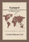 Equipped: Equipping and Empowerment for Christians and Lay Ministers Volume I