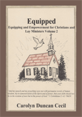 Equipped: Equipping and Empowerment for Christians and Lay Ministers Volume II