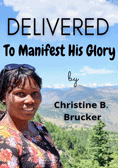 Delivered To Manifest His Glory
