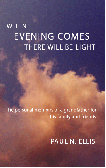 When Evening Comes There Will Be Light