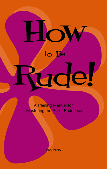 How to be Rude