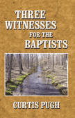 Three Witnesses for the Baptists